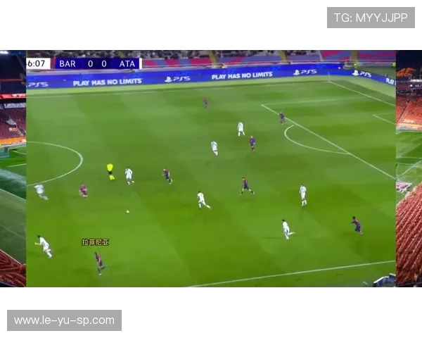 深度剖析拉菲尼亚欧战进球里程碑，看他如何迈向金球奖热门